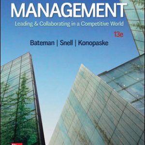 Management Leading Collaborating In A Competitive World 13e Thomas S. Bateman Scott A. Snell Rob Konopaske Instructor Solution Manual.jpeg