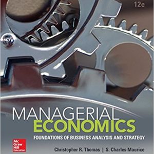 Managerial Economics Foundations Of Business Analysis And Strategy 12e Christopher R. Thomas Charles S. Maurice Test Bank.jpg