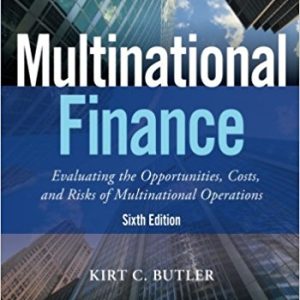 Multinational Financeevaluating The Opportunities Costs And Risks Of Multinational Operations 6th Edition By Kirt C. Butler. Test Bank.jpg