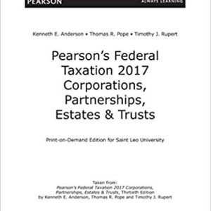 Pearsons Federal Taxation 2017 Corporations Partnerships Estates Trusts 30th R. Pope J. Rupert E. Anderson Test Bank.jpg