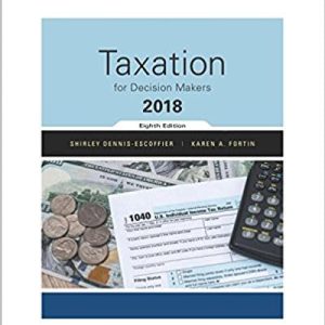 Taxation For Decision Makers 2018 Edition 8th Edition Dennis Escoffier Fortin Solution Manual.jpg