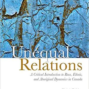 Unequal Relations A Critical Introduction To Race Ethnic And Aboriginal Dynamics In Canada 8e Augie Fleras Test Bank.jpg