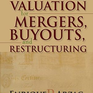 Valuation Mergers Buyouts And Restructuring 2nd Edition By Enrique R. Arzac. Instructor Manual Excel Files.jpg