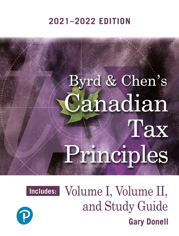 Canadian Tax Principles Volume 1 +Volume 2 , 2021-2022 Edition, 1st edition Gary Donell Clarence Byrd Ida Chen Test Bank